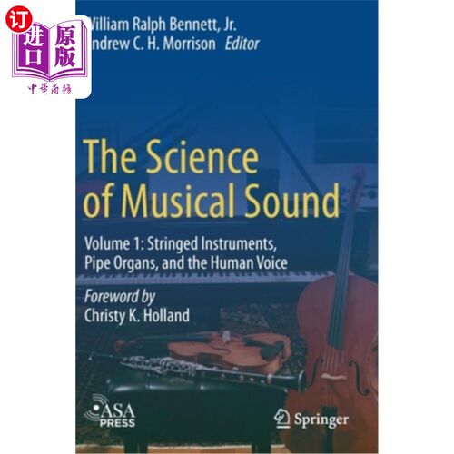 海外直订The Science of Musical Sound: Volume 1: Stringed Instruments, Pipe Organs, and t 音乐声音的科学:卷1:弦乐器