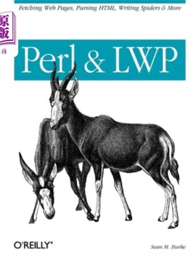 海外直订Perl & Lwp: Fetching Web Pages, Parsing Html, Writing Spiders & More Perl和Lwp:获取网页，解析Html，编写蜘蛛