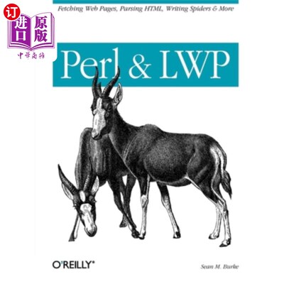 海外直订Perl & Lwp: Fetching Web Pages, Parsing Html, Writing Spiders & More Perl和Lwp:获取网页，解析Html，编写蜘蛛