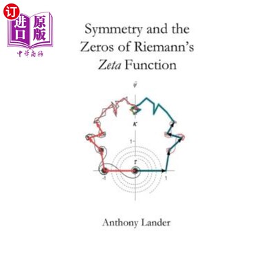 海外直订Symmetry and the Zeros of Riemann's Zeta Function: Two finite mirror image vecto 黎曼zeta函数的对称性和零点