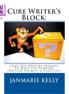 海外直订Cure Writer's Block: Over 5000 Writing Prompts To Move You Forward (Writing Prom 治愈写作障碍:超过5000个写