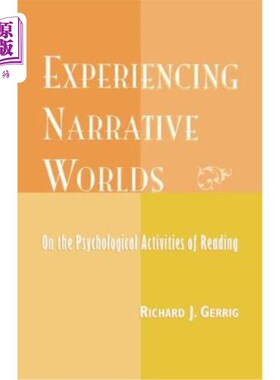 海外直订Experiencing Narrative Worlds: On the Psychological Activities of Reading 经历的叙述世界