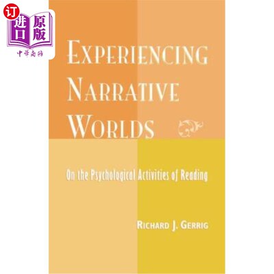 海外直订Experiencing Narrative Worlds: On the Psychological Activities of Reading 经历的叙述世界