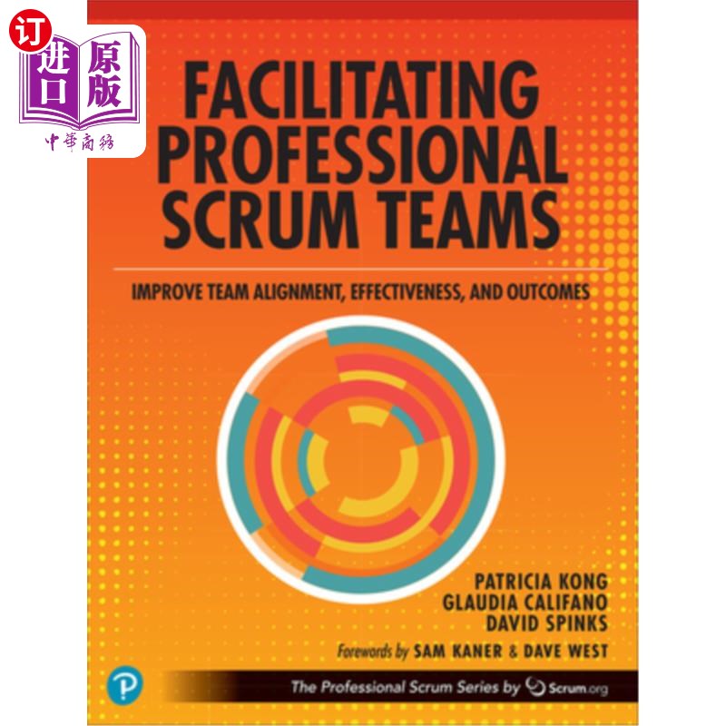 海外直订Facilitating Professional Scrum Teams: Improve Team Alignment, Effectiveness and Facilitati