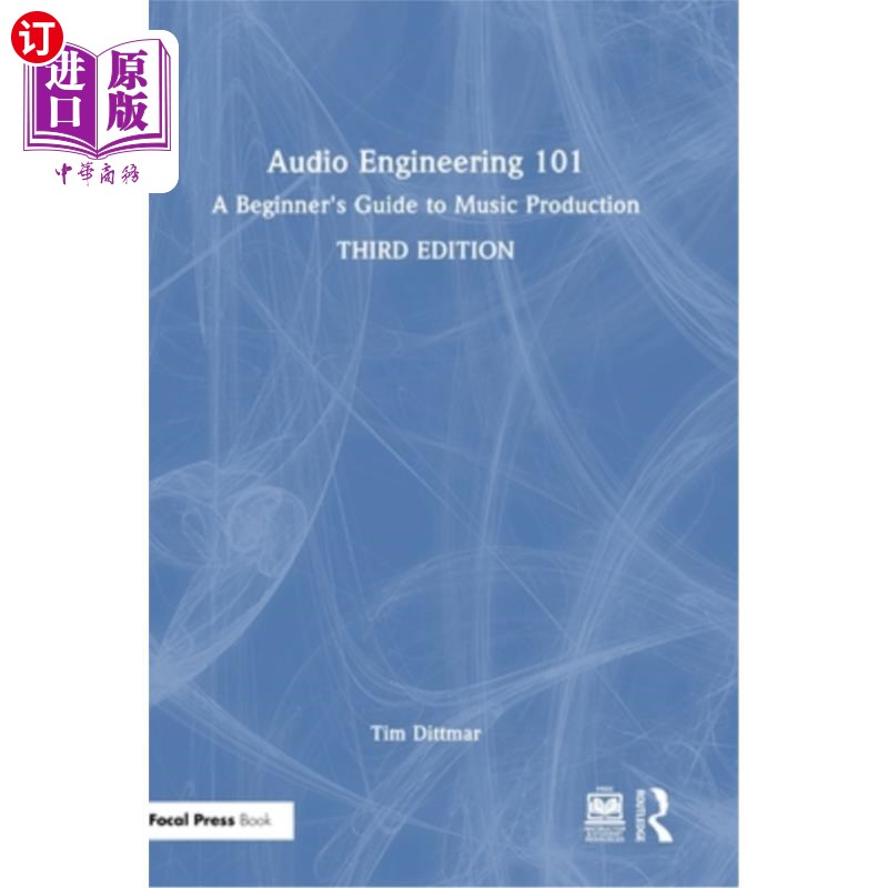 海外直订Audio Engineering 101: A Beginner's Guide to Music Production 音频工程101:音乐制作初学者指南