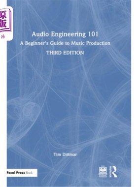 海外直订Audio Engineering 101: A Beginner's Guide to Music Production 音频工程101：音乐制作初学者指南