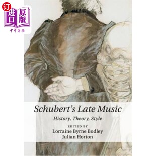 海外直订Schubert Late Theory Music Style History 理论 风格 舒伯特晚期音乐:历史