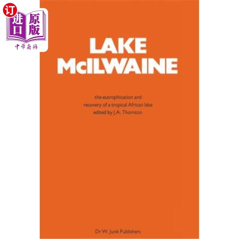海外直订Lake McIlwaine: The Eutrophication and Recovery of a Tropical African Man-Made L 麦克维恩湖：热带非洲人工湖