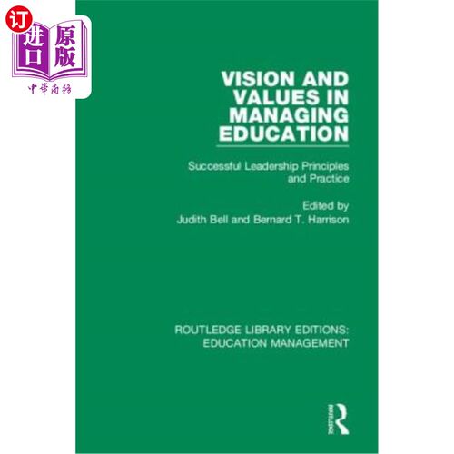 海外直订Vision and Values in Managing Education: Successful Leadership Principles and Pr 教育管理的愿景与价值观:成