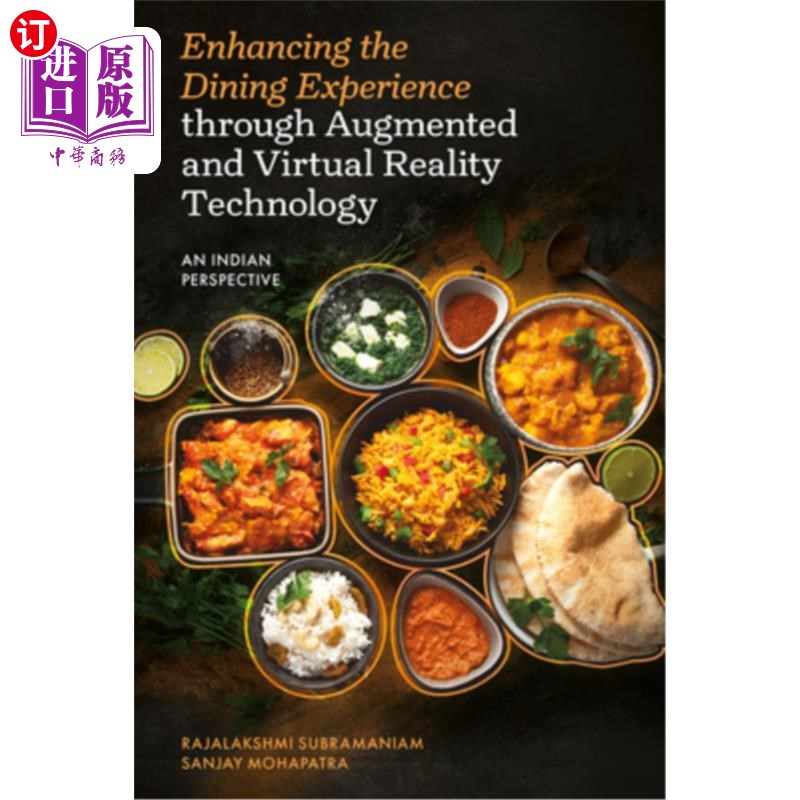 海外直订Enhancing the Dining Experience Through Augmented and Virtual Reality Technology 通过增强和虚拟现实技术增强