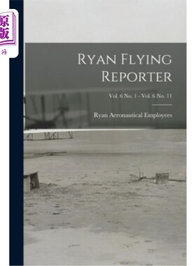 海外直订Ryan Flying Reporter; Vol. 6 No. 1 - Vol. 6 No. 11 瑞安飞行记者;第6卷第1期-第6卷第11期
