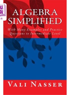 海外直订Algebra Simplified: With Many Examples and Practice Questions to Intermediate Le 代数简化：有许多例子和中级