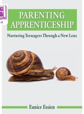 海外直订Parenting Apprenticeship: Nurturing Teenagers through a New Lens 育儿学徒:用新视角培养青少年