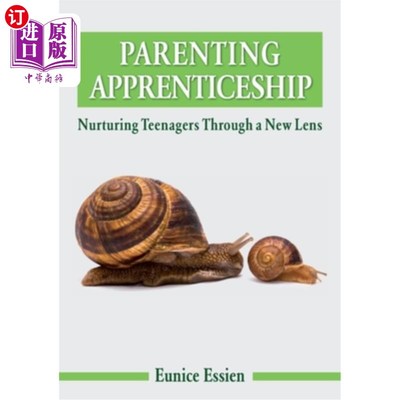 海外直订Parenting Apprenticeship: Nurturing Teenagers through a New Lens 育儿学徒:用新视角培养青少年