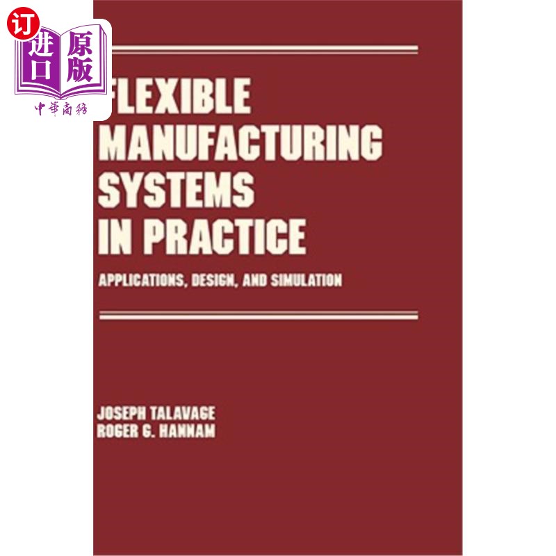 海外直订Flexible Manufacturing Systems in Practice: Design: Analysis and Simulation 柔性制造系统的实践：设计分析与