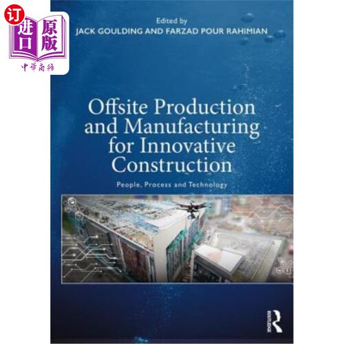 海外直订Offsite Production and Manufacturing for Innovative Construction: People, Proces 创新建筑的非现场生产和制造