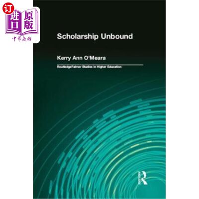 海外直订Scholarship Unbound: Assessing Service as Scholarship for Promotion and Tenure 奖学金不受限制:将服务评估为