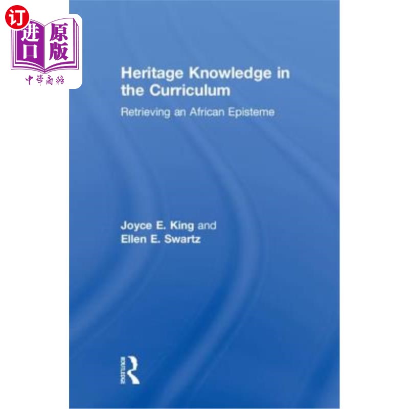 海外直订Heritage Knowledge in the Curriculum: Retrieving an African Episteme 课程中的传统知识:找回非洲知识