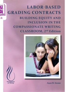 海外直订Labor-Based Grading Contracts: Building Equity and Inclusion in the Compassionat 基于劳动的评分合同：在富有