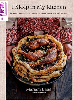 预售 我睡在厨房 来自巴勒斯坦裔美国人家的安慰食物食谱 英文原版 I Sleep in My Kitchen Mariam Daud【中商原版】