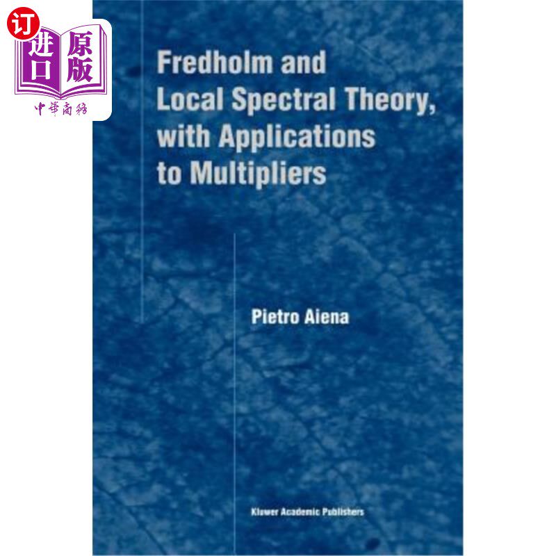 海外直订Fredholm and Local Spectral Theory, with Applications to Multipliers Fredholm和局部谱理论及其在乘法器中的应用