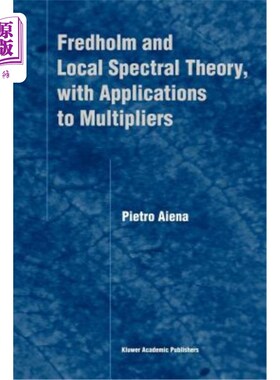 海外直订Fredholm and Local Spectral Theory, with Applications to Multipliers Fredholm和局部谱理论及其在乘法器中的应用