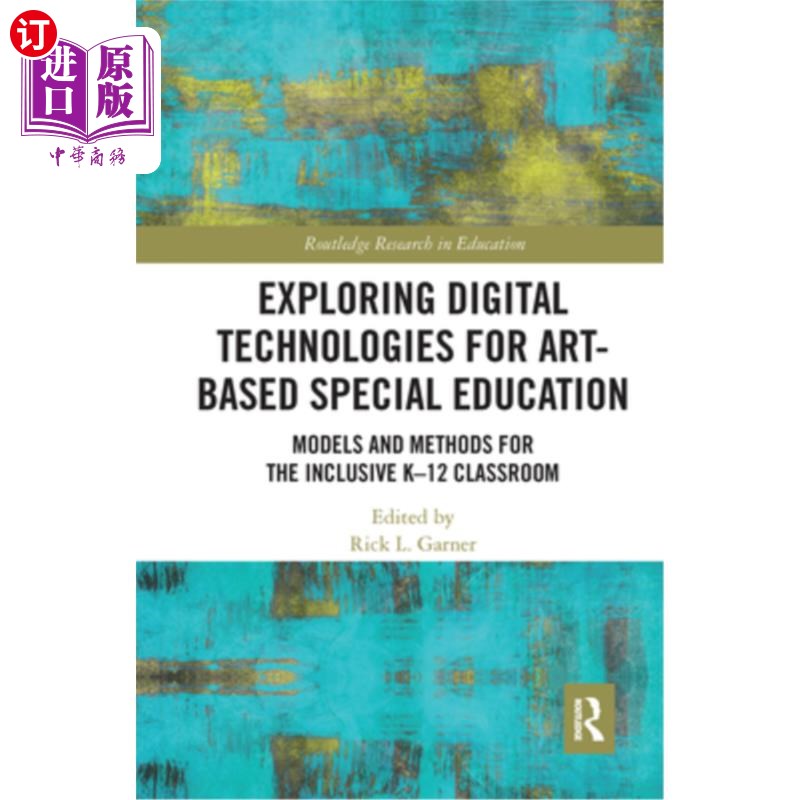 海外直订Exploring Digital Technologies for Art-Based Special Education: Models and Metho 探索基于艺术的特殊教育的数