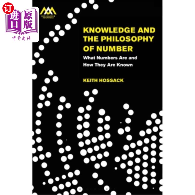 海外直订Knowledge and the Philosophy of Number: What Numbers Are and How They Are Known 《知识与数字哲学:什么是数字