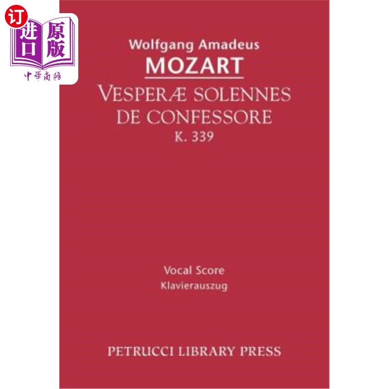 海外直订拉丁语 Vesperae solennes de confessore, K.339: Vocal score忏悔者的庄严晚祷，K.339：声乐乐谱