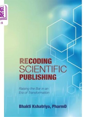 海外直订Recoding Scientific Publishing: Raising the Bar In an Era of Transformation