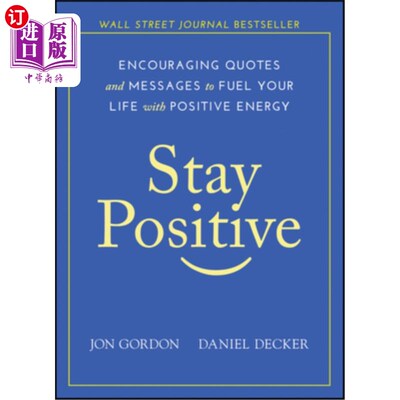 海外直订Stay Positive: Encouraging Quotes and Messages to Fuel Your Life with Positive E 保持积极:鼓励的话语和信息