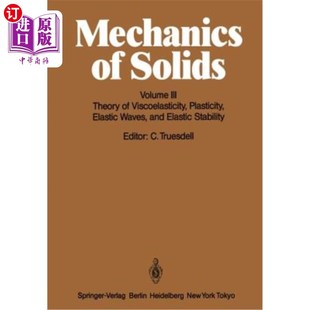 塑 Viscoelasticity 固体力学 Elastic Plasticity 粘弹性理论 Solids Volume 海外直订Mechanics III 卷三 Theory