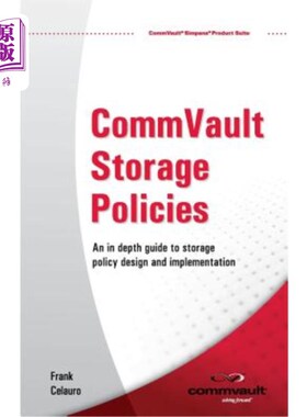 海外直订CommVault Storage Policies: An in depth guide to storage policy design and imple CommVault存