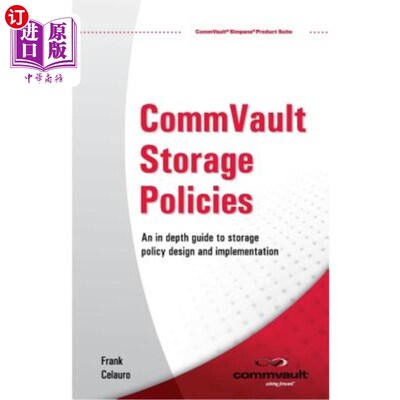 海外直订CommVault Storage Policies: An in depth guide to storage policy design and imple CommVault存
