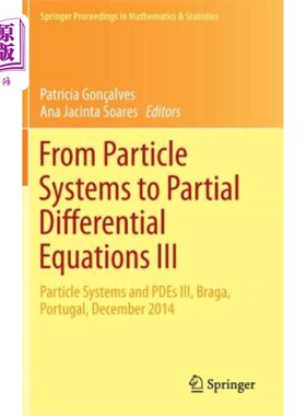 海外直订From Particle Systems to Partial Differential Equations III: Particle Systems an 《从粒子系统到偏微分方程II