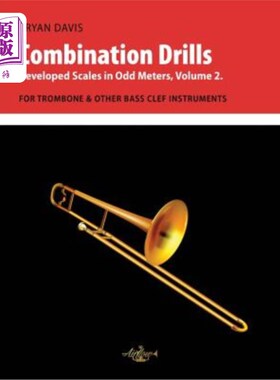 海外直订Combination Drills: Developed Scales in Odd Meters, Volume 2. For Trombone. 组合练习：以奇数米为单位展开的