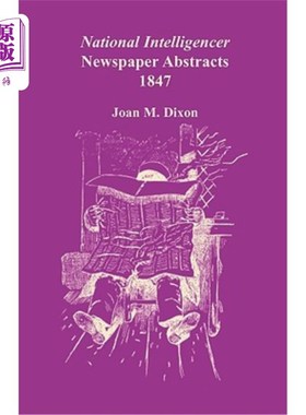 海外直订National Intelligencer Newspaper Abstracts, 1847 国家情报机构报纸摘要，1847年
