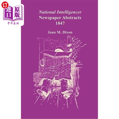 海外直订National Intelligencer Newspaper Abstracts, 1847 国家情报机构报纸摘要，1847年