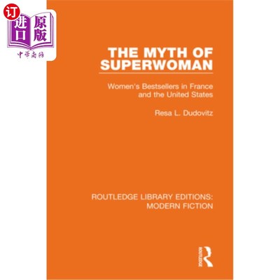 海外直订The Myth of Superwoman: Women's Bestsellers in France and the United States 女超人的神话:法国和美国的女性畅
