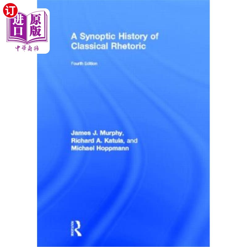 海外直订A Synoptic History of Classical Rhetoric 古典修辞学概论史
