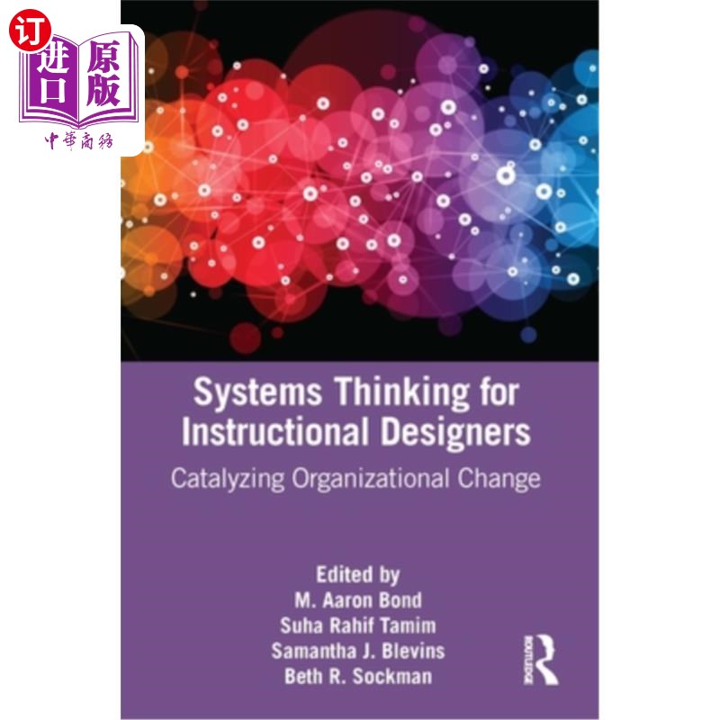 海外直订Systems Thinking for Instructional Designers: Catalyzing Organizational Change 教学设计师的系统思考:催化组