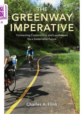 海外直订The Greenway Imperative: Connecting Communities and Landscapes for a Sustainable 绿道势在必行：连接社区和景