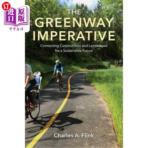 海外直订The Greenway Imperative: Connecting Communities and Landscapes for a Sustainable 绿道势在必行：连接社区和景