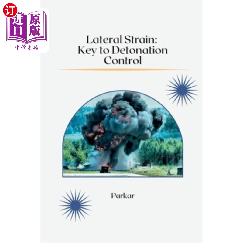 海外直订Lateral Strain: Key to Detonation Control侧向应变：爆轰控制的关键