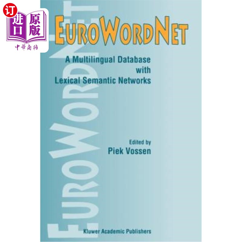 海外直订Eurowordnet: A Multilingual Database with Lexical Semantic Networks 具有词汇语义网络的多语言数据库