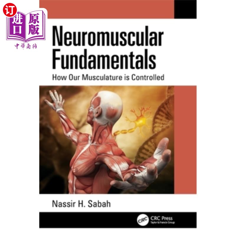 海外直订医药图书Neuromuscular Fundamentals: How Our Musculature Is Controlled 神经肌肉基础：如何控制我们的肌肉组织