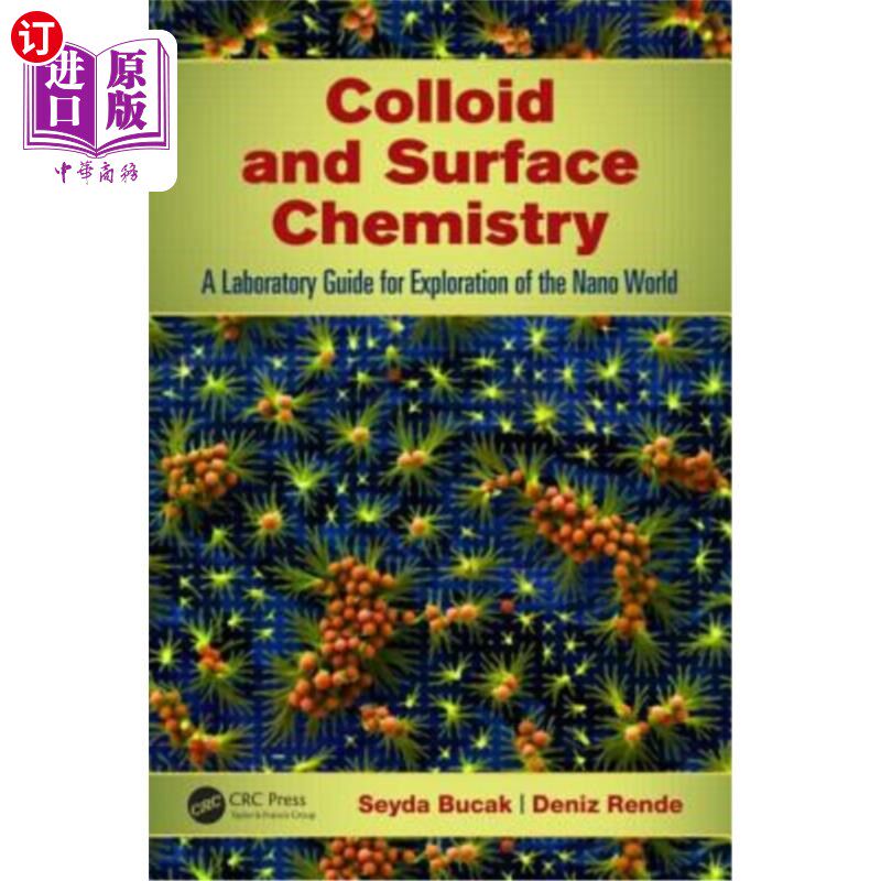 海外直订Colloid and Surface Chemistry: A Laboratory Guide for Exploration of the Nano Wo 胶体和表面化学:探索纳米世