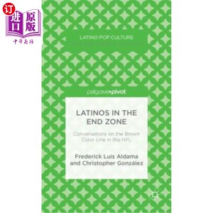 海外直订Latinos in the End Zone: Conversations on the Brown Color Line in the NFL 拉丁美洲人在终点地带：关于NFL棕色
