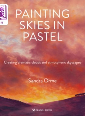 海外直订Painting Skies in Pastel: Creating Dramatic Clouds and Atmospheric Skyscapes 用粉彩画天空:创造戏剧性的云和