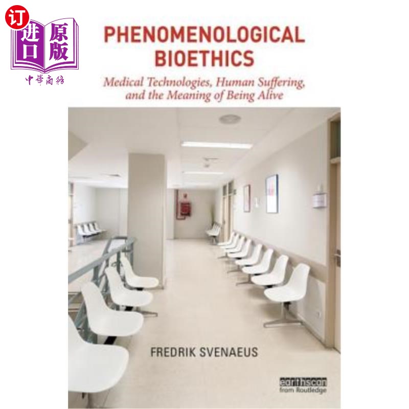 海外直订Phenomenological Bioethics: Medical Technologies, Human Suffering, and the Meani现象学生命伦理学:医学技术